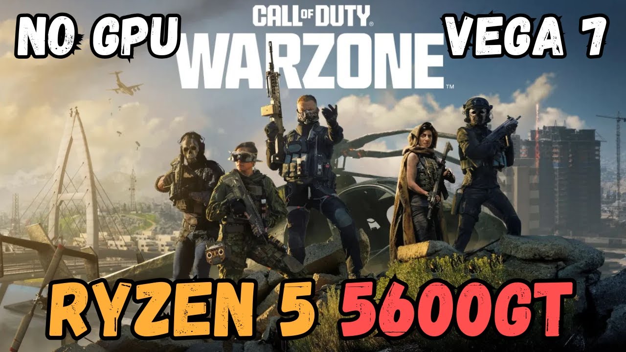 Call of Duty: Warzone - Ryzen 5 5600GT - Vega 7 - No GPU