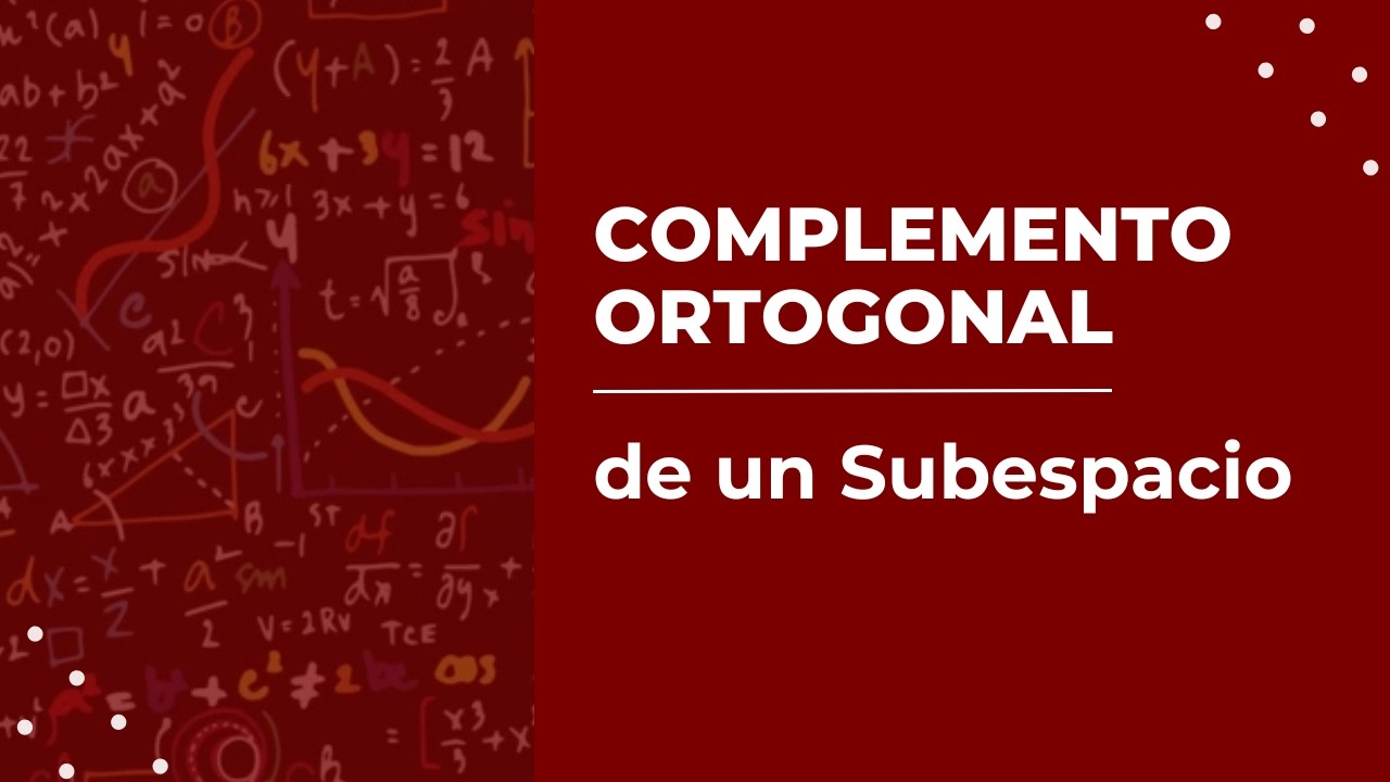Complemento Ortogonal de un Subespacio