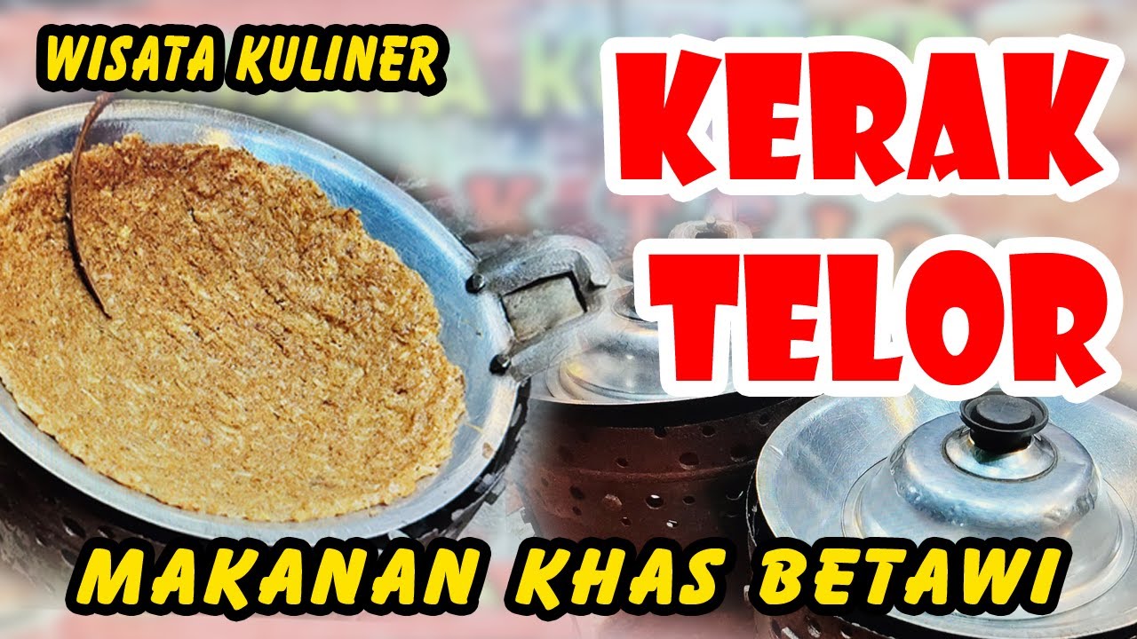 KERAK TELOR, Wisata Kuliner Khas Betawi