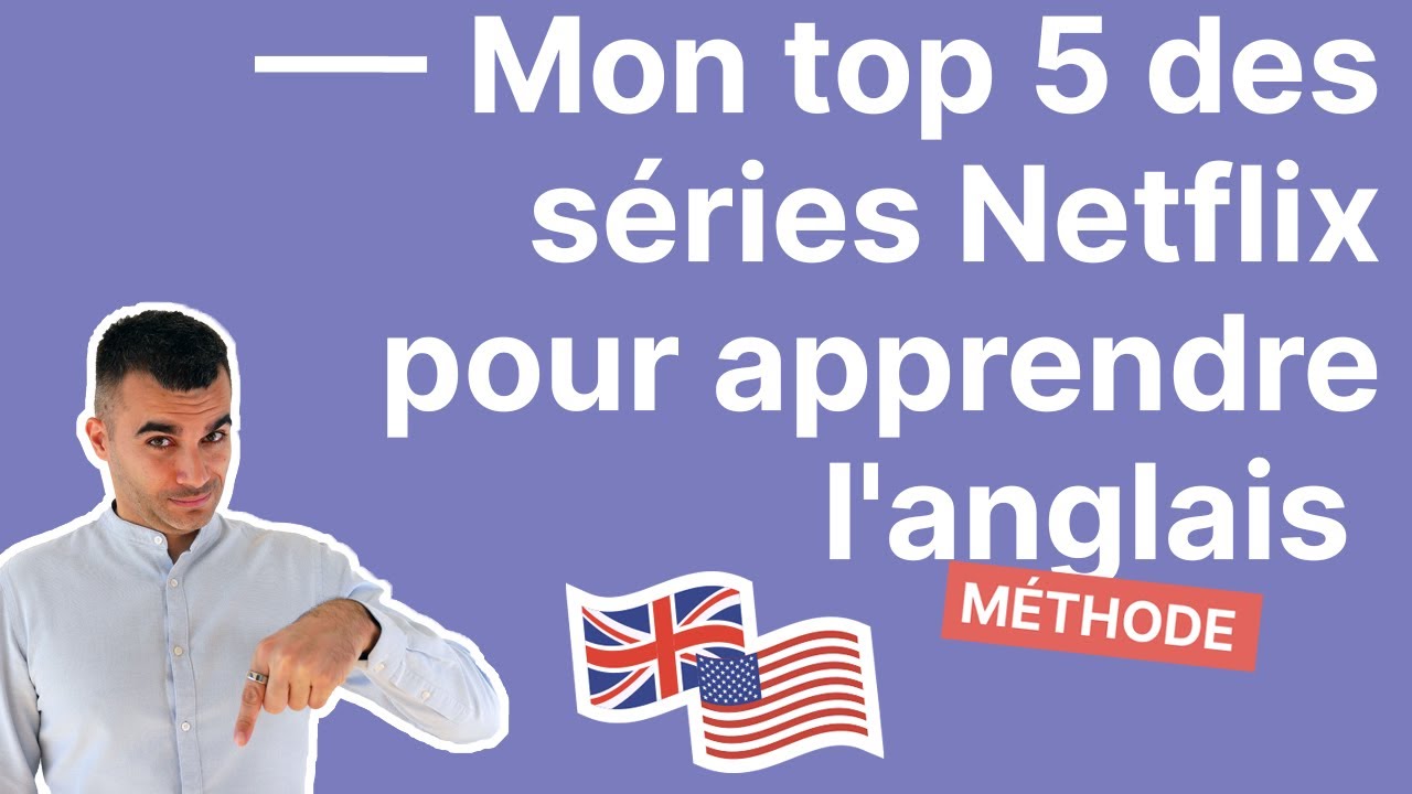 Mon Top 5 des Séries Netflix pour Apprendre l'Anglais