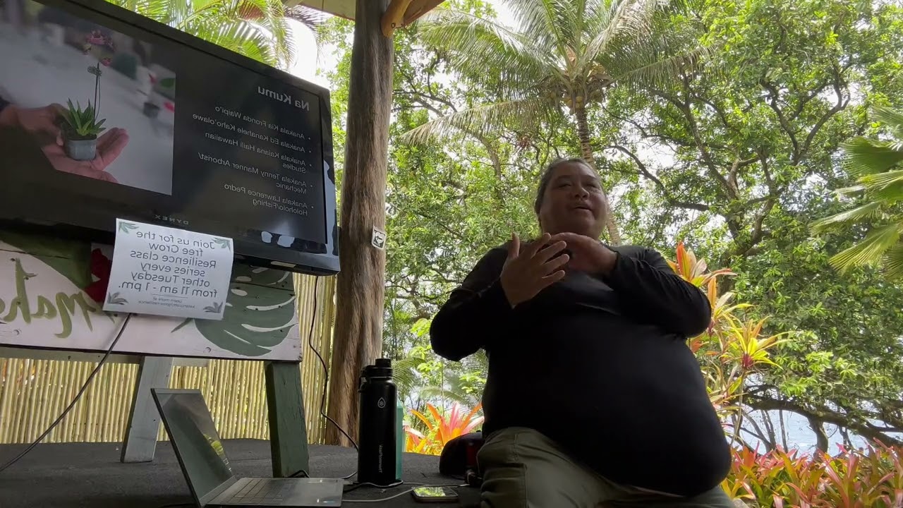 Grow Resilience Lecture #2 Kumu Ana and Pono