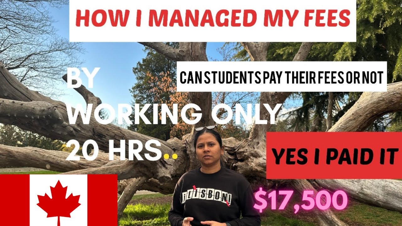 HOW I PAID MY FEES MYSELF WHILE STUDYING IN CANADA? STEP-BY-STEP EVERY DOLLAR BREAKDOWN