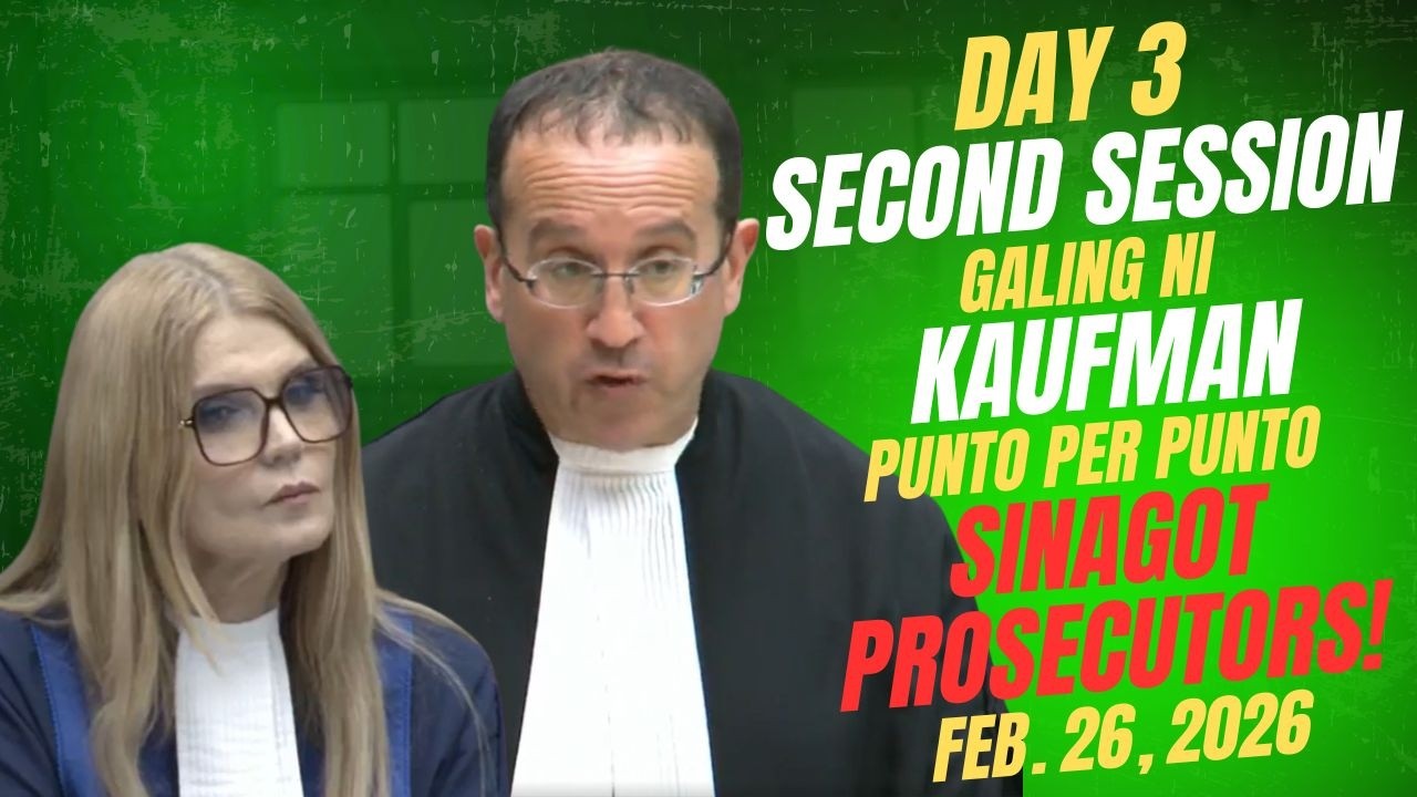 DAY 3 SECOND SESSION GALING NI KAUFMAN PUNTO PER PUNTO SINAGOT ANG MGA PROSECUTORS! FEB 26, 2026