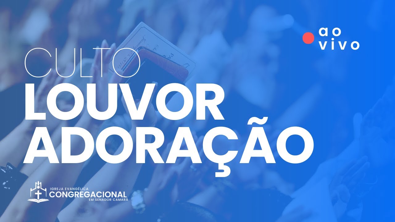 Culto de Louvor e Adoração
