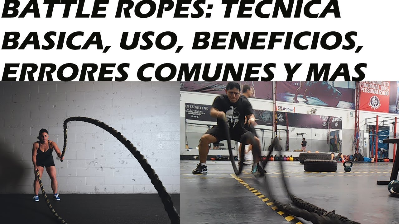 BATTLE ROPES: TECNICA BASICA, USO, BENEFICIOS, ERRORES COMUNES Y MAS