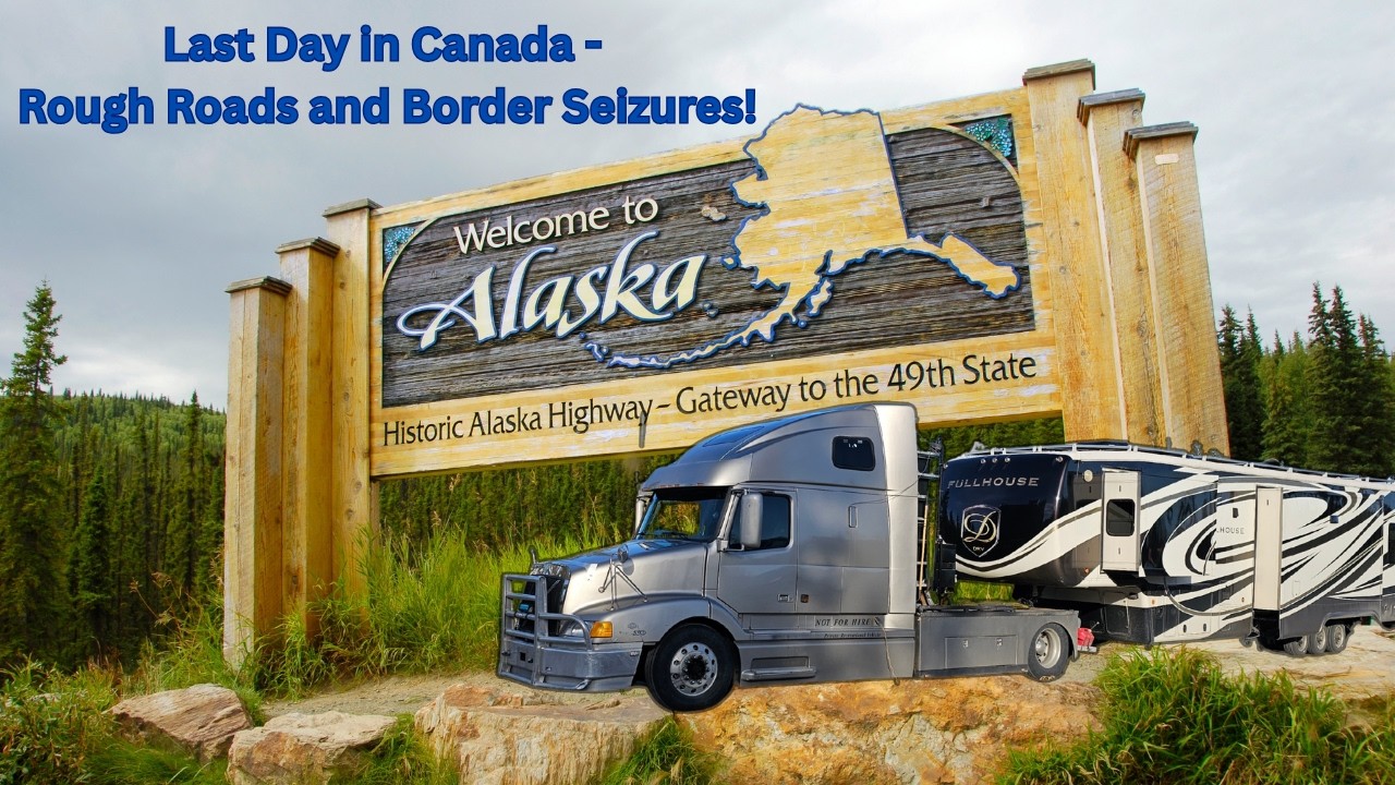 Crossing the Border - Our last (and roughest) Day in Canada!