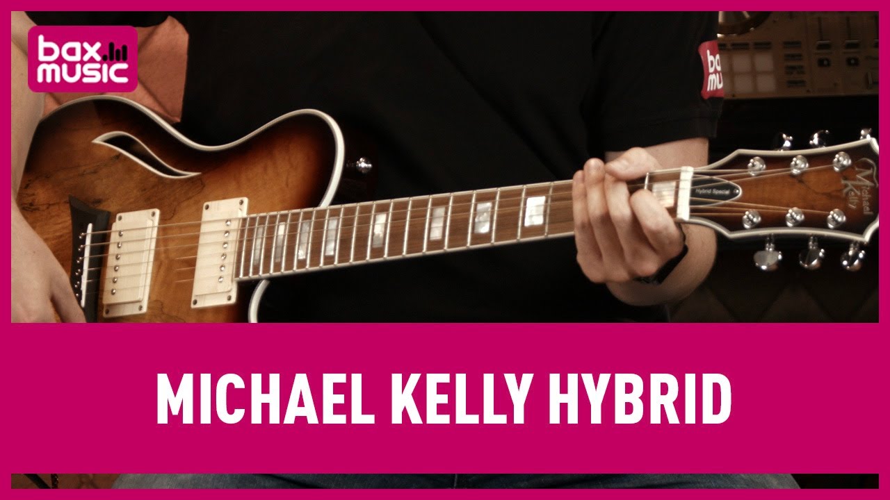 Michael Kelly Hybrid Special Review | Bax Music