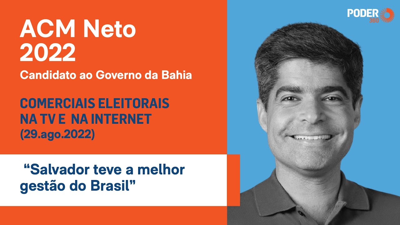 ACM Neto (programa eleitoral 4min39seg - TV): Diz que teve a melhor gestão do Brasil (29.ago.2022)