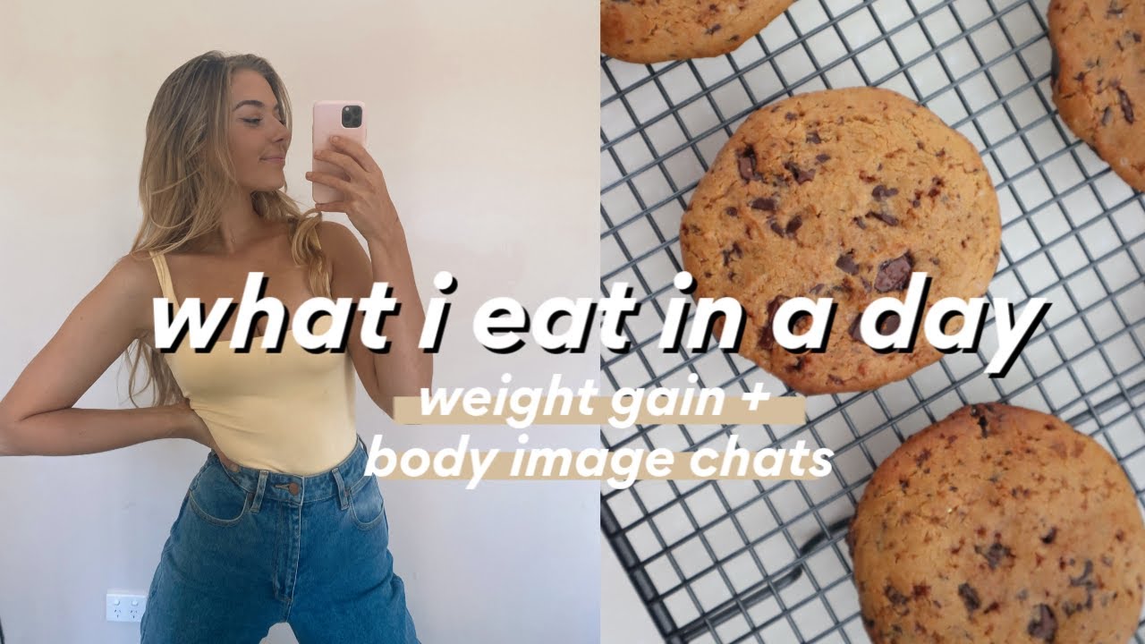 Dealing with weight gain + bad body image (what i eat in a day)