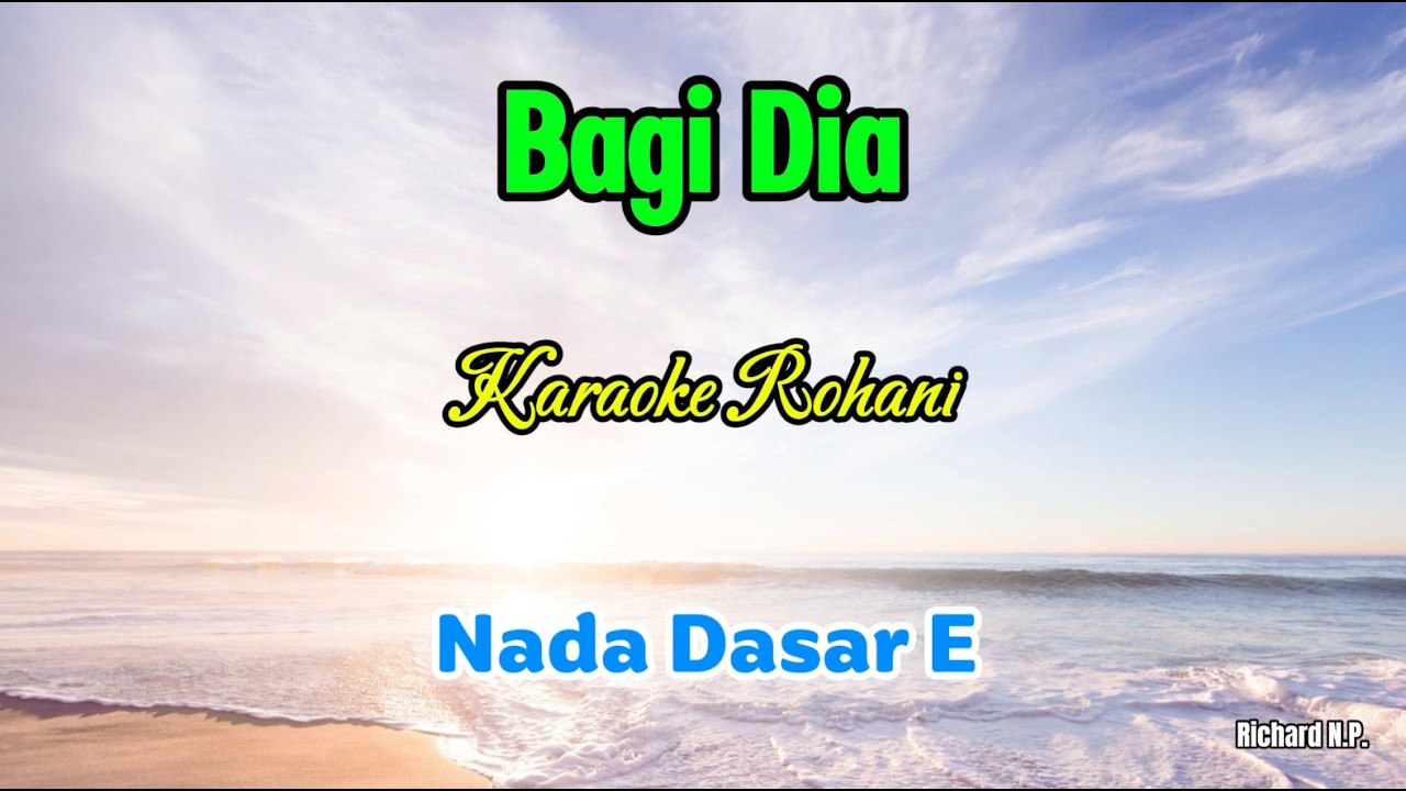 Bagi Dia | Karaoke | Nada E