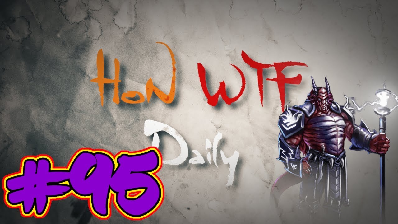 HoN WTF Daily #95