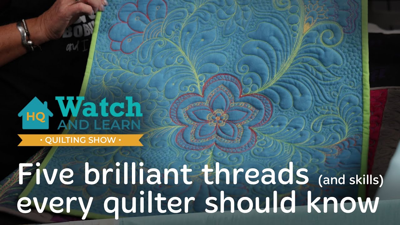 Five brilliant threads and skills every quilter should know - Watch & Learn Quilting Show Episode 1