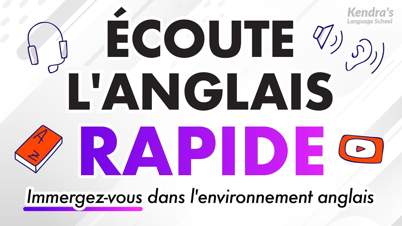 Écoute l'anglais RAPIDE — Immergez-vous dans l'environnement anglais
