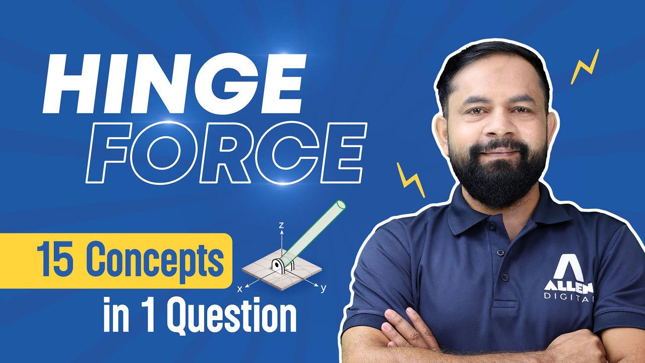 Hinge Force Explained: Revise over 15 key concepts with just one Question! | ALLEN
