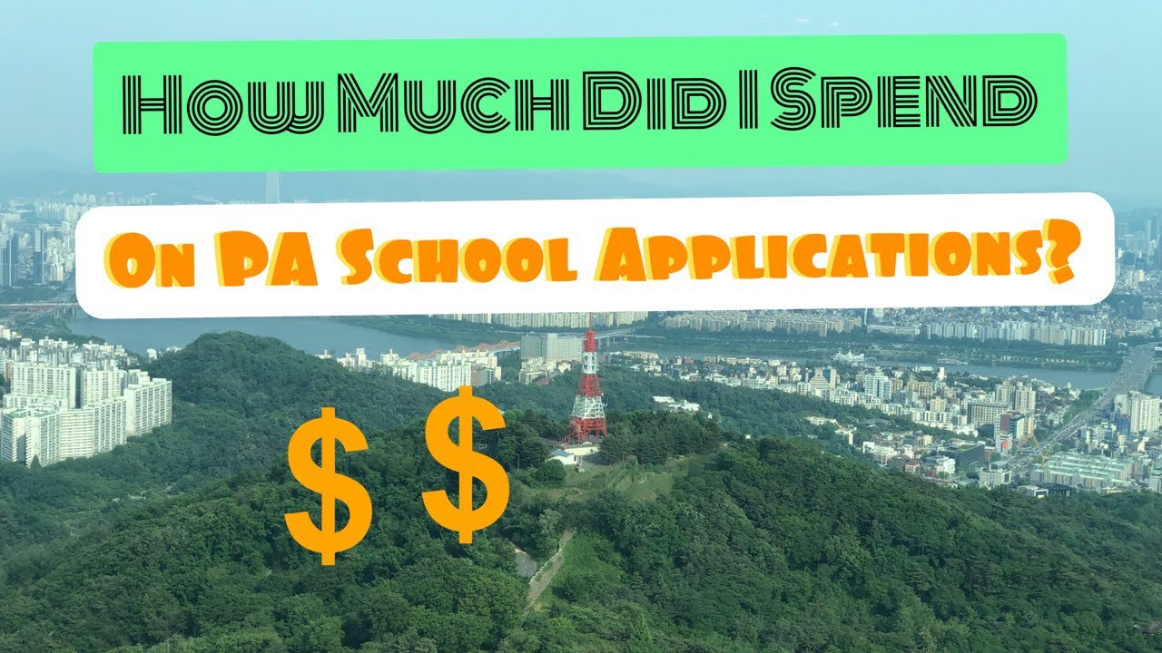 How Much Did I Spend On PA School Applications?