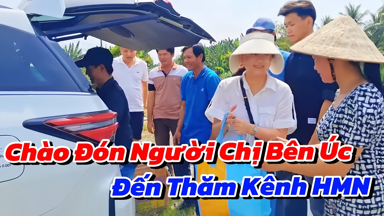 Hội Ngộ Miền Tây- Vui Mừng Chào Đón Vợ Chồng Chị Thuỷ Tiên Về Thăm Gia Đình HMN Những Ngày Năm Mới