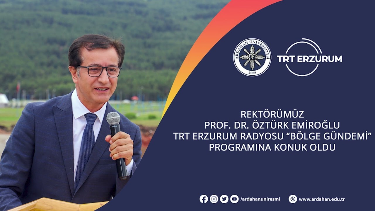 Rektörümüz Prof. Dr. Öztürk Emiroğlu TRT Erzurum Radyosu “Bölge Gündemi” Programına Konuk Oldu