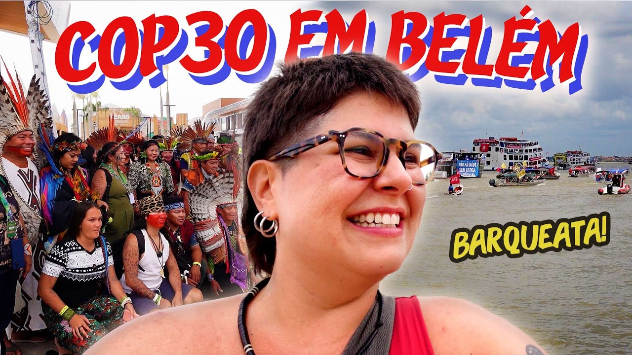 PORQUE EU FUI PRA COP30 EM BELÉM?