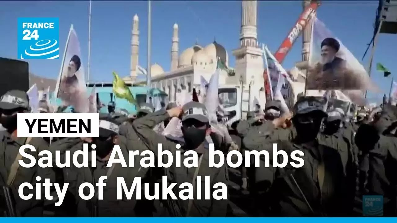 Saudi Arabia bombs Yemen city of Mukalla over weapons shipment from UAE for separatists