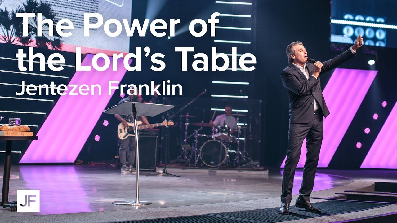 The Power of the Lord's Table | Jentezen Franklin