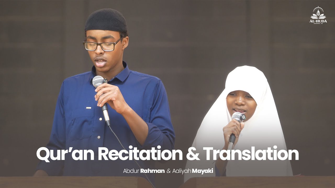 Qur'an Recitation & Translation | Abdur Rahman & Aaliyah Mayaki | Al-Huda School PA