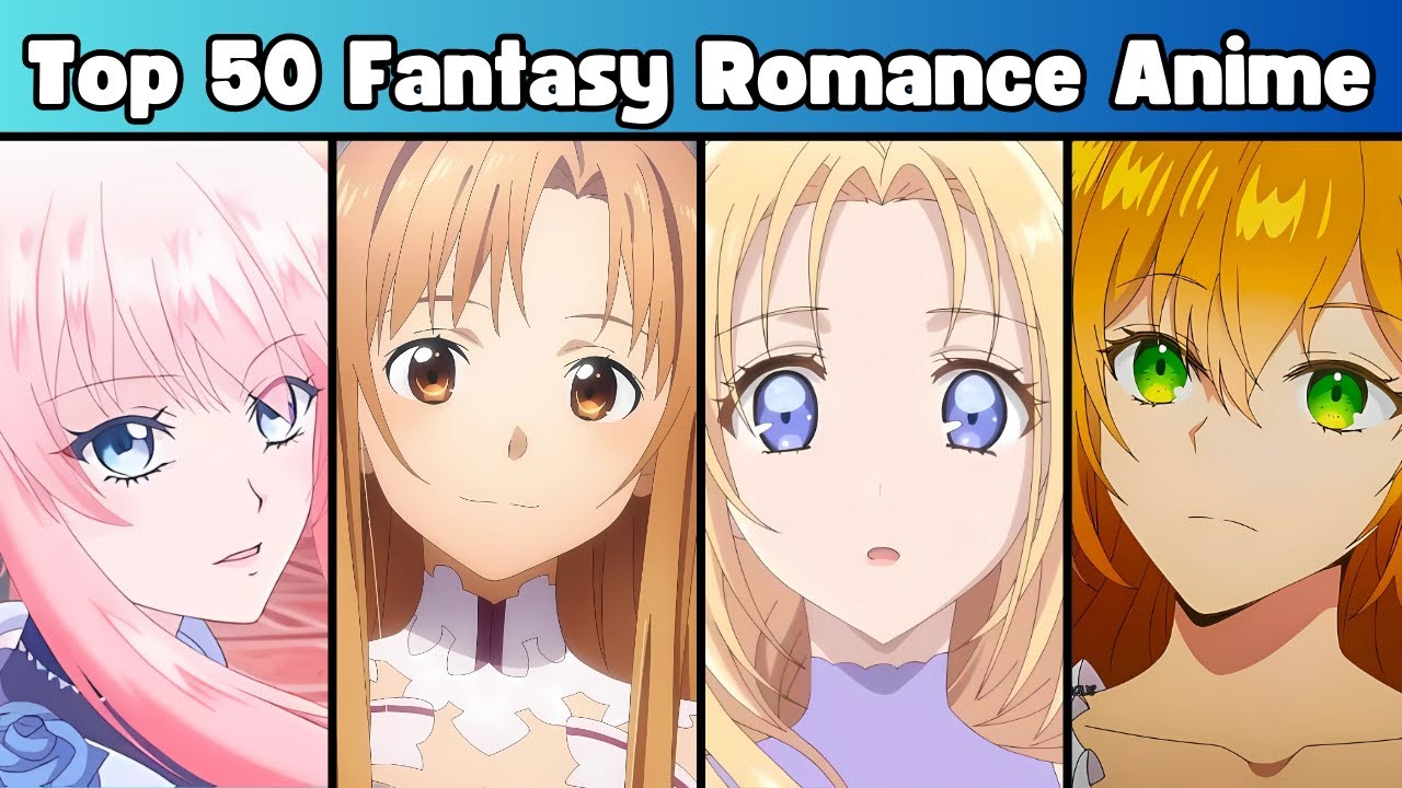 Top 50 Fantasy Romance Anime