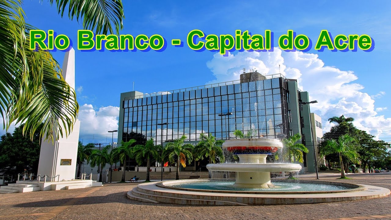Rio Branco - Capital do Estado do Acre
