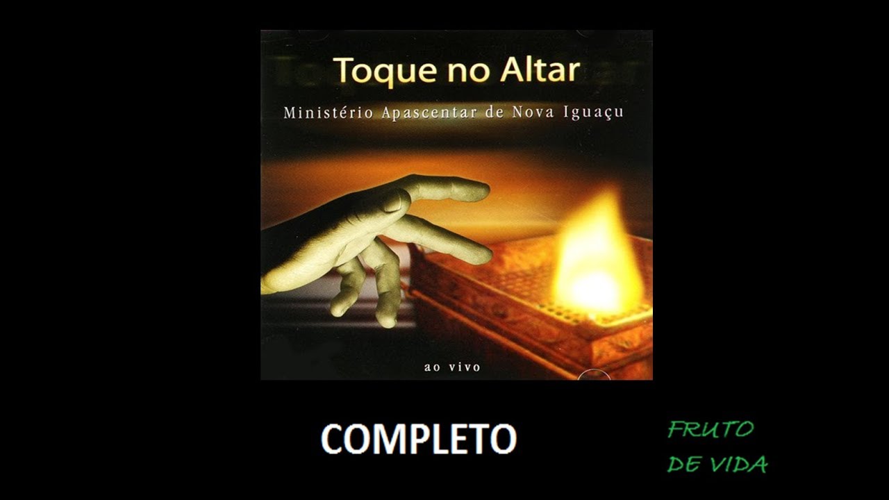 Toque no Altar (2003) - MInist&eacute;rio Apascentar de Nova Igua&ccedil;u/Toque no Altar (COMPLETO)