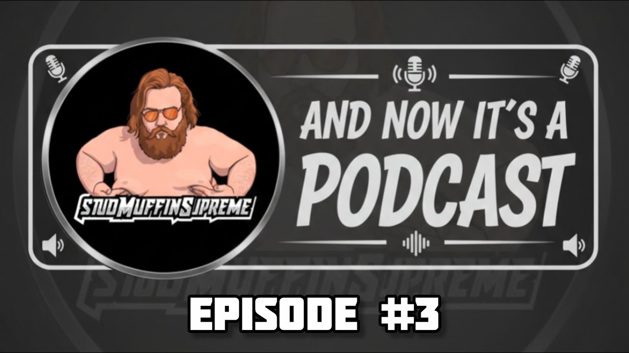 AND NOW IT'S A PODCAST Episode #3