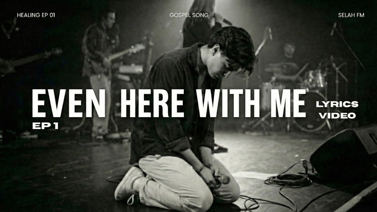 Even Here With Me - Worship Song | Selah FM