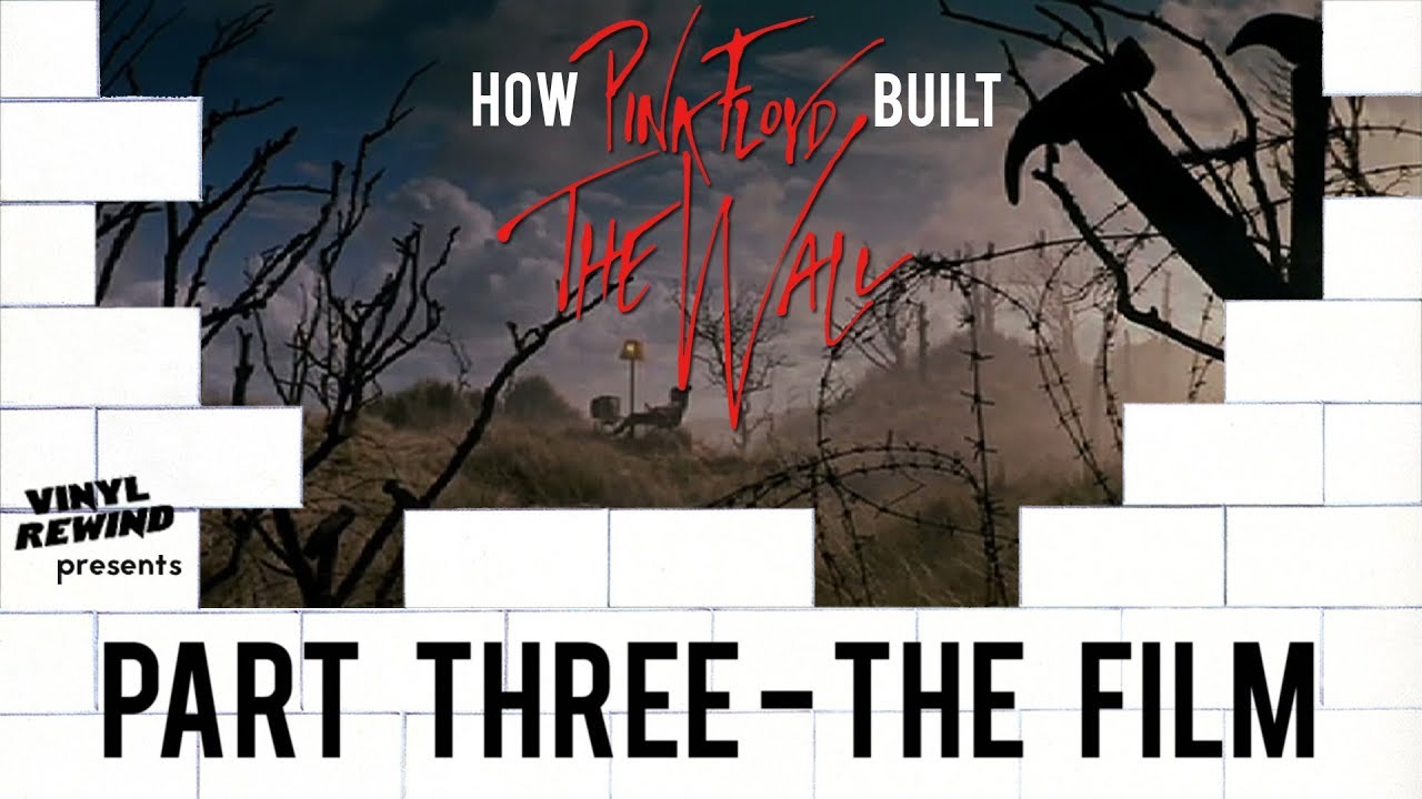 How Pink Floyd Built The Wall - Part Three: The Film | Vinyl Rewind