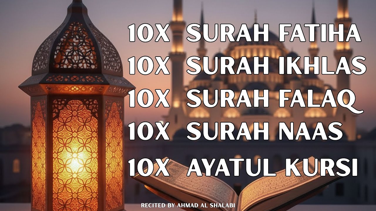 Surah Fatiha, Ikhlas, Falaq, Nas & Ayatul Kursi For 10x With English Translation & Transliteration