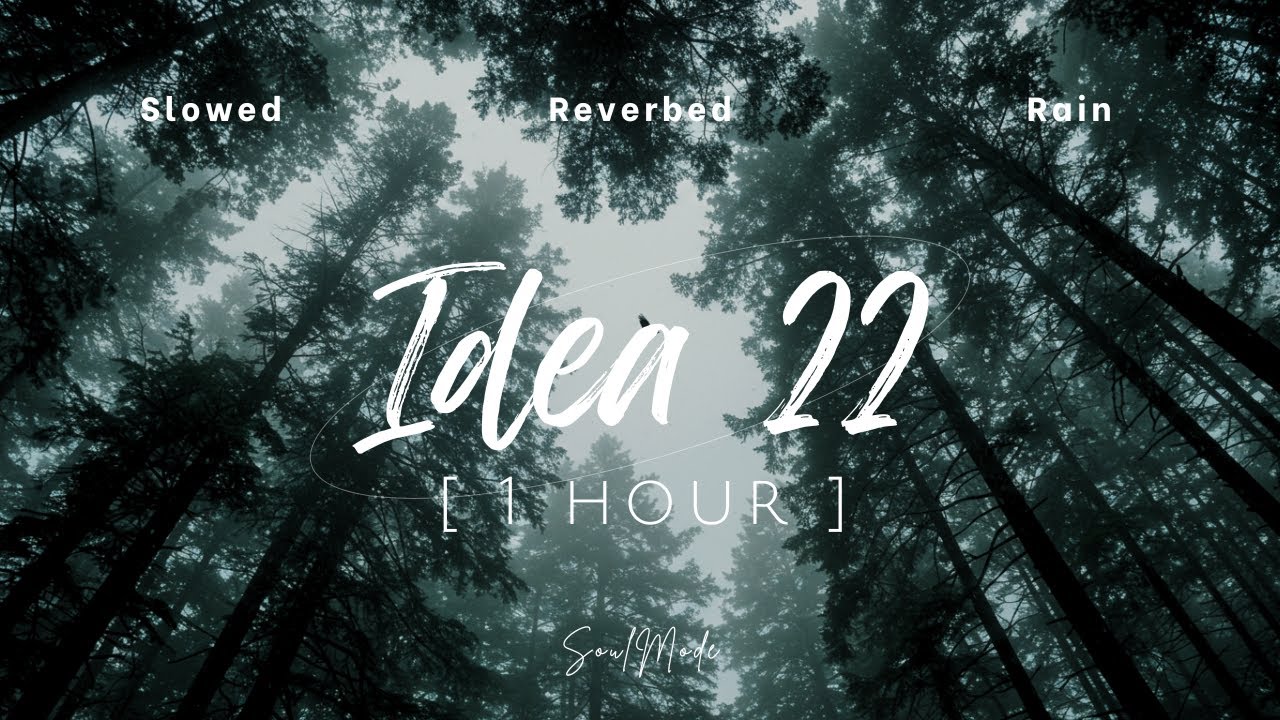 [1 𝙃𝙊𝙐𝙍] 𝙞𝙙𝙚𝙖 22 // 𝙥𝙚𝙧𝙛𝙚𝙘𝙩𝙡𝙮 𝙨𝙡𝙤𝙬𝙚𝙙 𝙖𝙣𝙙 𝙧𝙚𝙫𝙚𝙧𝙗 + 𝙧𝙖𝙞𝙣