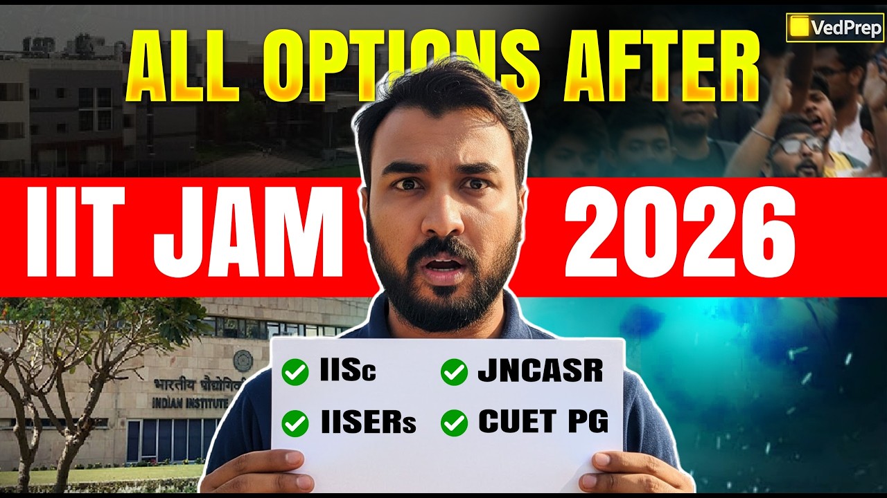 IIT JAM 2026 Done? Best Options After JAM 2026 Explained | IISc, JNCASR, IISERs, CUET PG | VedPrep