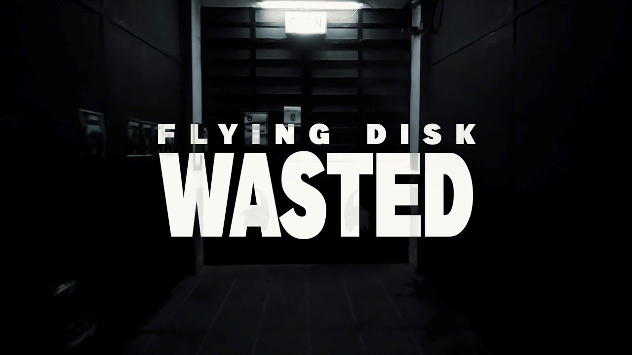 Flying Disk - Wasted (Official Music Video)
