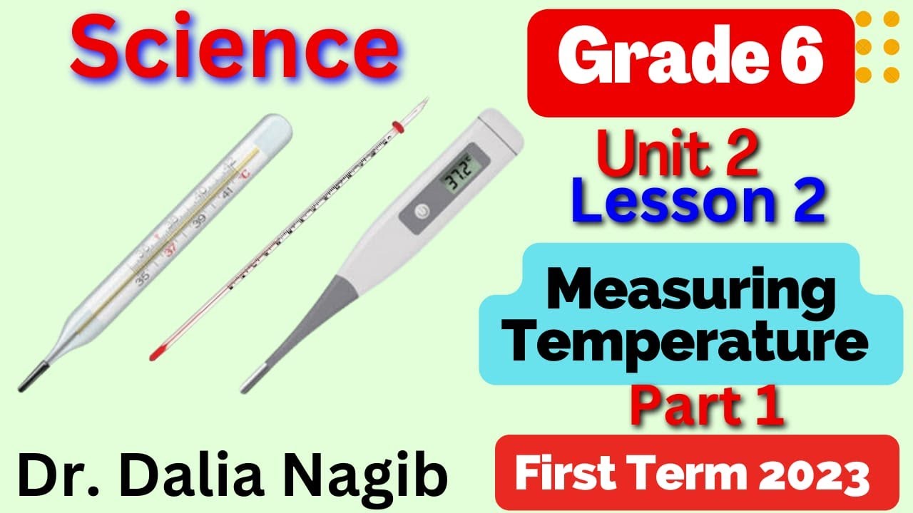 Measuring Temperature Grade 6 Science  first Term Unit 2 Lesson 2 P#1/  ساينس سادسه ابتدائى ترم اول