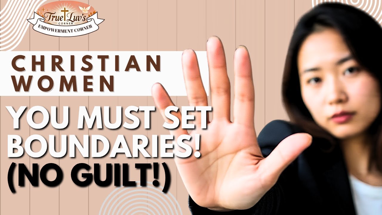 “Why Christian Women MUST Set Boundaries | Stop Feeling Guilty for Saying No”