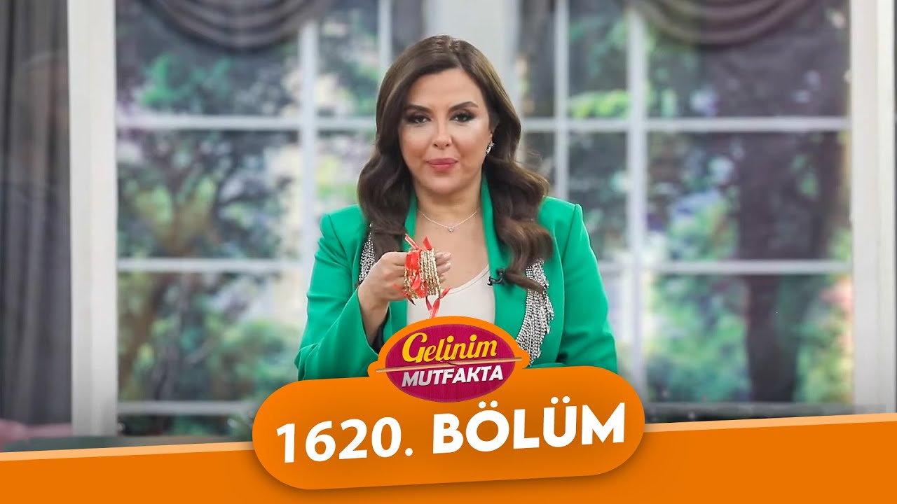 Gelinim Mutfakta 1620. Bölüm - 9 Mayıs Cuma