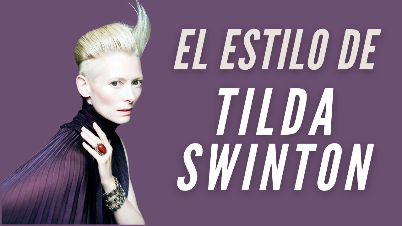 El estilo de Tilda Swinton / Estilo con Beatriz