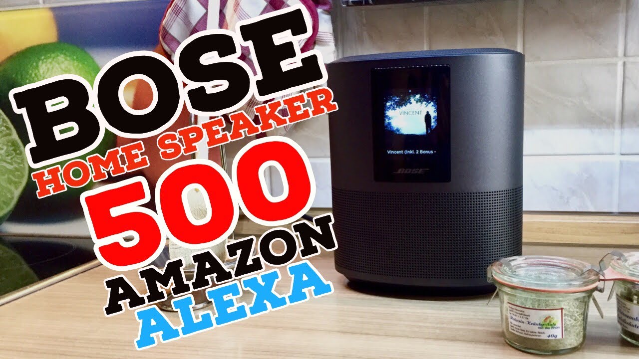 Bose Home Speaker 500 | Amazon Alexa | Überzeugt der Klang? | Deutsch | 2018