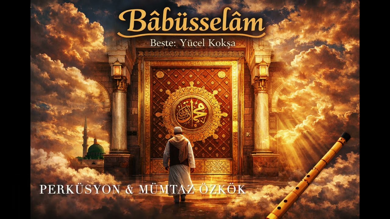 “Bâbüsselâm – Ney Enstrümantal Ezgi | Beste: Yücel Kokşa”
