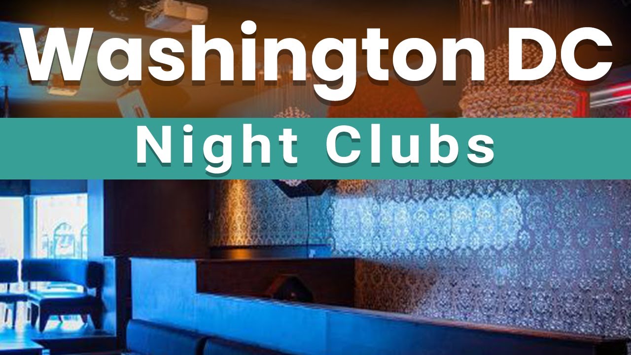 Top 10 Best Night Clubs to Visit in Washington DC | USA - English