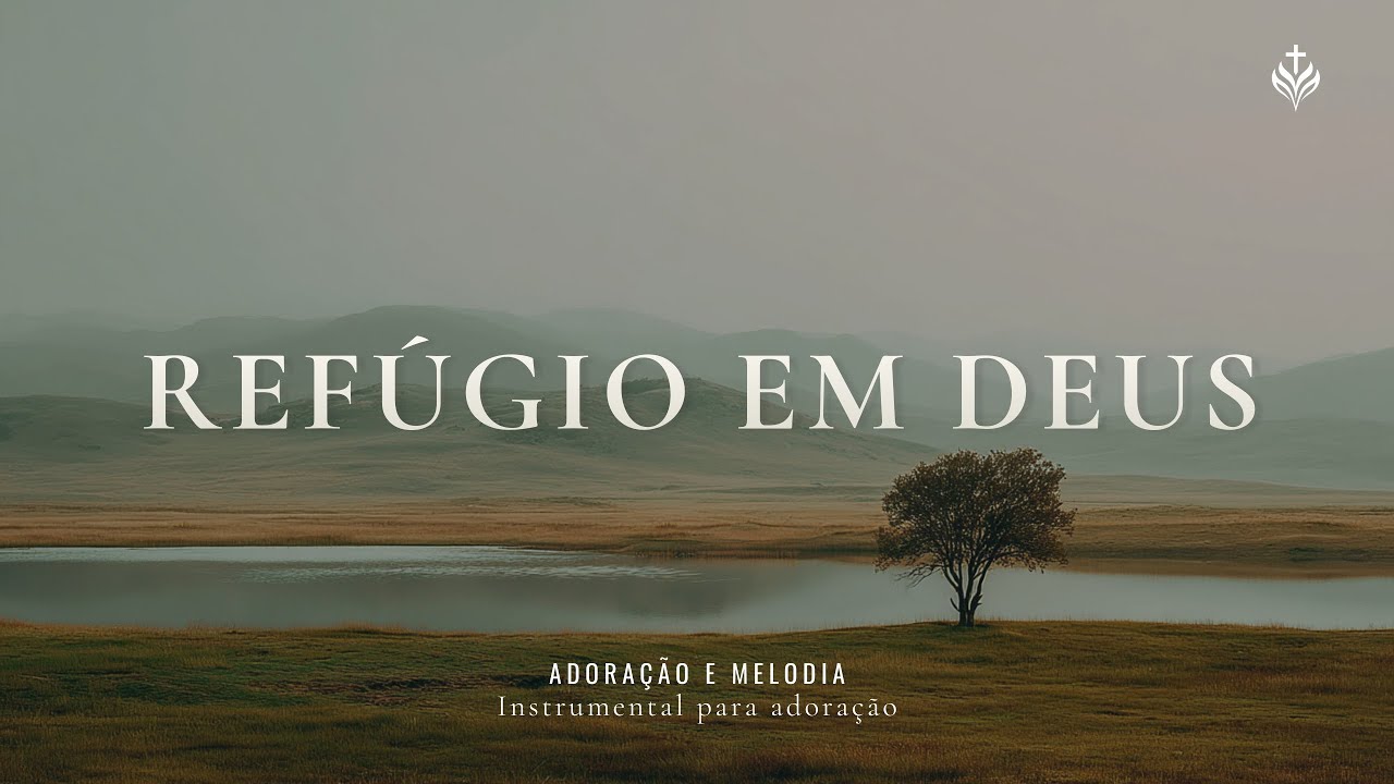 REFÚGIO EM DEUS — Piano Worship Instrumental para Oração e Devocional