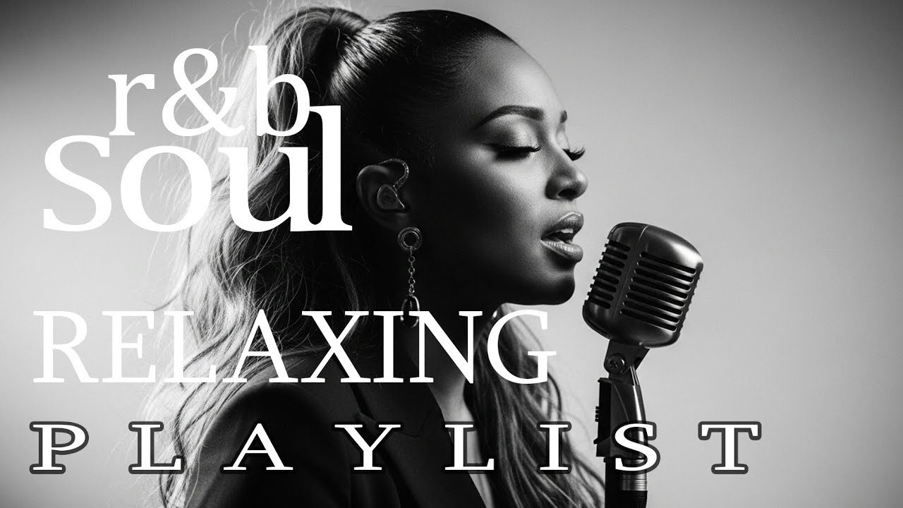 【R&B Soul】Relaxing Chill Playlist – Soulful Vocals & Deep Grooves