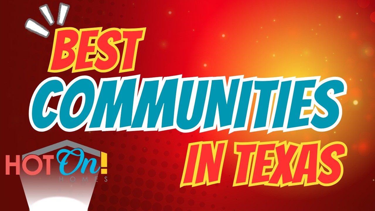 Best New Home Communities in Texas | Pt. 1