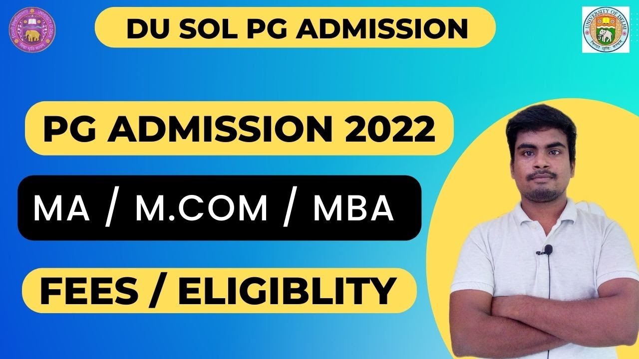 DU Sol Pg Admission 2022 | MA, M.com & MBA Admission 2022 | Fees / Documents / Last Date For Apply