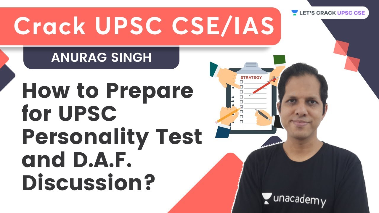 How to Prepare for UPSC Personality Test and D.A.F. Discussion? UPSC CSE | Anurag Singh