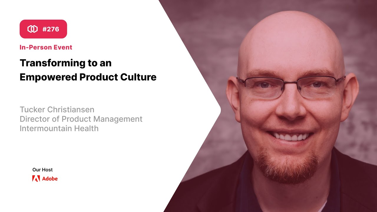 276 - Transforming to an Empowered Product Culture