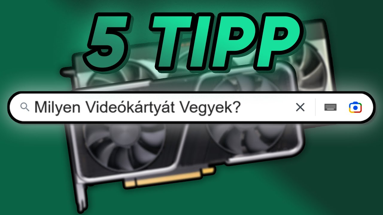 Ezekre FIGYELJ, ha Videókártyát Vásárolsz!