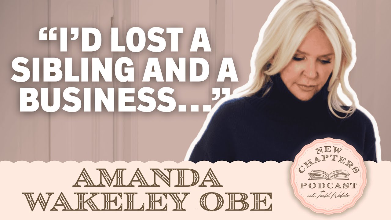 AMANDA WAKELEY: Losing My Business & My Brother Hit Like a Juggernaut | New Chapters Podcast